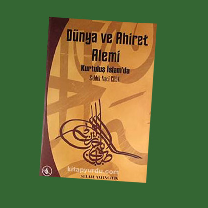 Dünya ve Ahiret Alemi kitabının önsözü