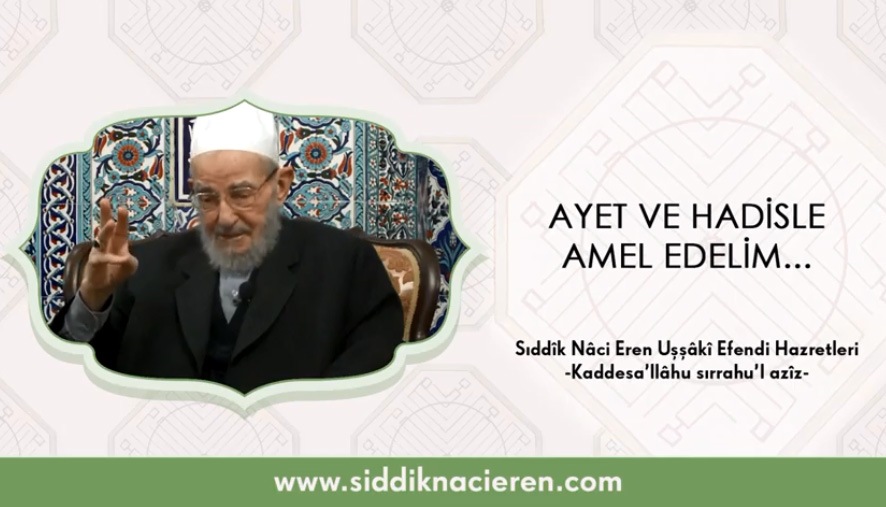 Ayet ve Hadisle Amel Edelim…